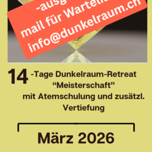 07.03.26 bis 20.03.26<br /> Dunkelraum-Retreat<br /> 14 Tage