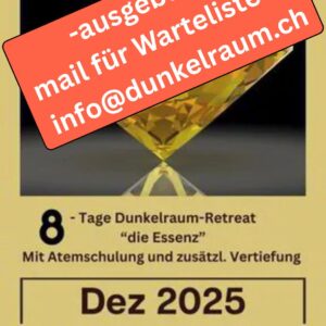 26.12.25 bis 02.01.26<br /> Dunkelraum-Retreat<br /> 8 Tage