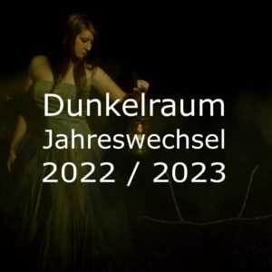 Dunkelraum-Retreat 8 Tage 25.Dez. 2022 bis 1. Januar 2023